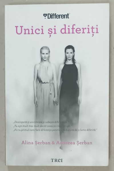 UNICI SI DIFERITI de ALINA SERBAN si ANDREEA SERBAN , 2012 , DEDICATIE *