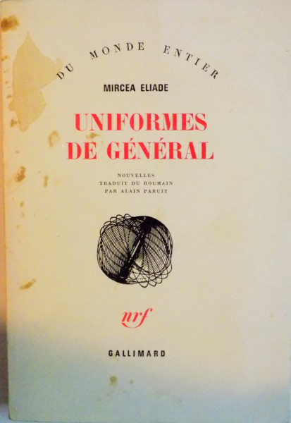 UNIFORMES DE GENERAL, NOUVELLES, TRADUIT DU ROUMAIN par ALAIN PARUIT de MIRCEA ELIADE, 1981