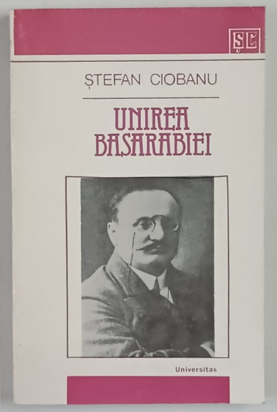 UNIREA BASARABIEI , STUDIU SI DOCUMENTE CU PRIVIRE LA MISCAREA NATIONALA DIN BASARABIA de STEFAN CIOBANU , 1993