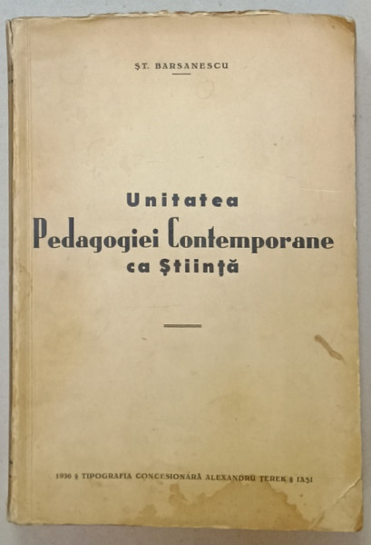 UNITATEA  PEDAGOGIEI CONTEMPORANE CA STIINTA de ST. BARSANESCU , 1936