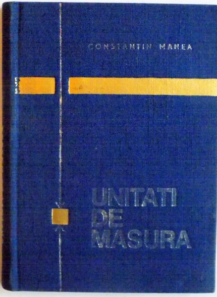 UNITATI DE MASURA de CONSTANTIN MANEA, 1965