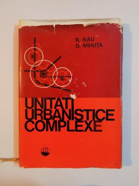 UNITATI URBANISTICE COMPLEXE de R. RAU , D. MIHUTA , 1969