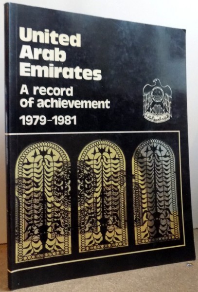 UNITED ARAB EMIRATES, A RECORD OF ACHIEVEMENT 1979-1981