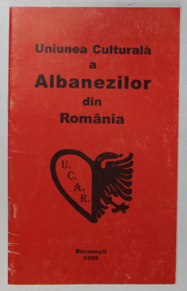 UNIUNEA CULTURALA A ALBANEZILOR DIN ROMANIA , 1999, TEXT IN ENGLEZA SI ALBANEZA