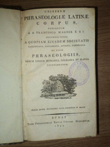 UNIVERSAE PHRASEOLOGIAE LATINAE  CORPUS  CONGESTUM   - A.P. FRANCISCO WAGNER   - BUDAE 1822