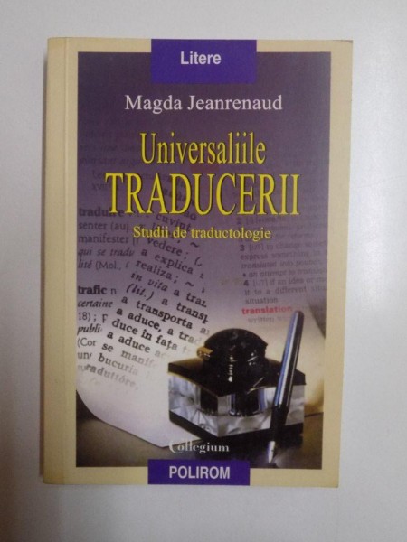 UNIVERSALIILE TRADUCERII , STUDII DE TRADUCTOLOGIE de MAGDA JEANRENAUD , 2006