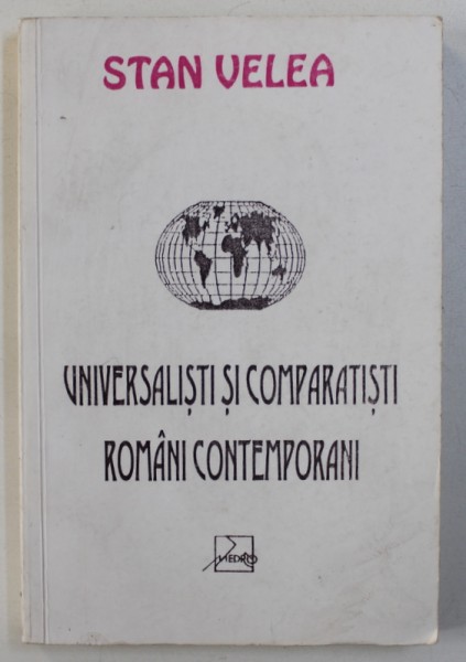 UNIVERSALISTI SI COMPARATISTI ROMANI CONTEMPORANI de STAN VELEA , 1996