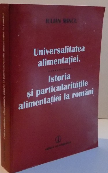 UNIVERSALITATEA ALIMENTATIEI ISTORIA SI PARTICULARITATILE ALIMENTATIEI LA ROMANI, 2000