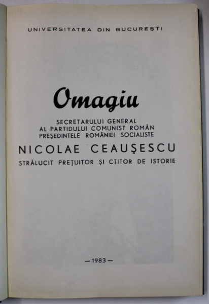 UNIVERSITATEA DIN BUCURESTI , OMAGIU SECRATARULUI GENERAL AL P.C.R. , PRSEDINTELE ROMANIEI SOCIALISTE  NICOLAE CEAUSESCU , 1983