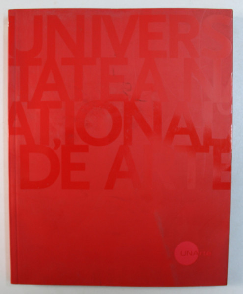 UNIVERSITATEA NATIONAL DE ARTE , EDITIE BILINGVA ROMANA - ENGLEZA , 2006