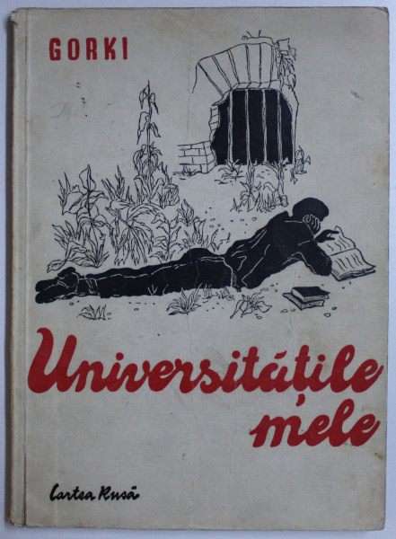 UNIVERSITATILE MELE de MAXIM GORKI , 1948 *PREZINTA HALOURI DE APA
