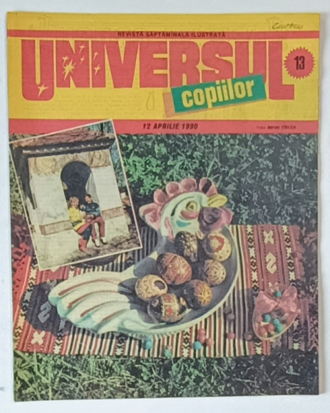UNIVERSUL COPIILOR , REVISTA SAPTAMANALA ILUSTRATA , NR. 13 , 1990