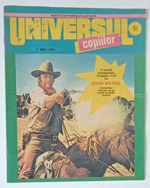 UNIVERSUL COPIILOR , REVISTA SAPTAMANALA ILUSTRATA , NR. 18 , 1990