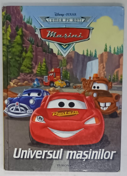 UNIVERSUL MASINILOR , SERIA ' DISNEY - PIXAR ' , LUMEA PE ROTI , MASINI , 2009