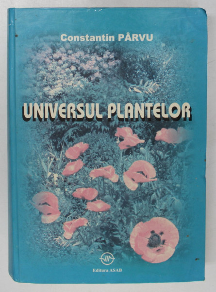 UNIVERSUL PLANTELOR de CONSTANTIN PARVU , 2006