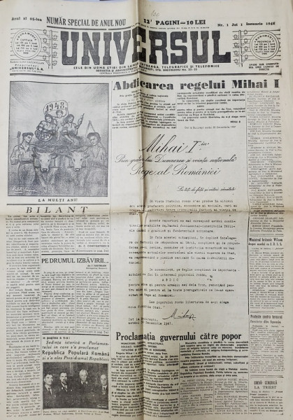 ' UNIVERSUL ' , ZIAR , NUMAR SPECIAL DE ANUL NOU , CONTINE ACTUL DE ABDICARE AL  REGELUI MIHAI , ANUL 65 , NR. 1 , JOI 1 IANUARIE 1948