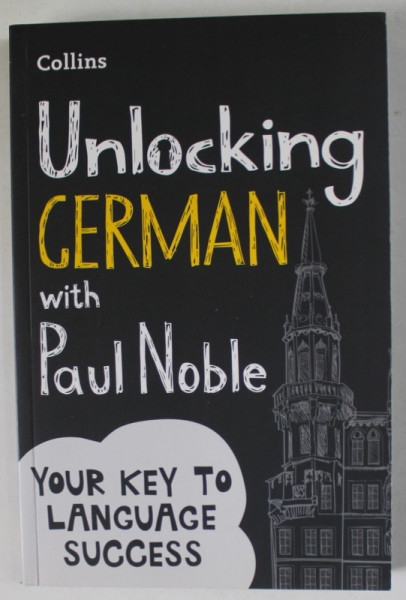 UNLOKING GERMAN with PAUL NOBLE , YOUR KEY TO LANGUAGE SUCCESS , 2018