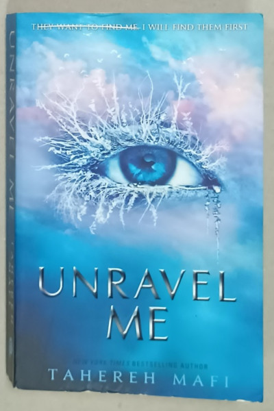 UNRAVEL ME by TAHEREH MAFI , 2018