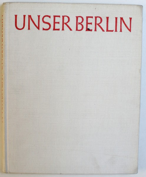 UNSER BERLIN  -  EIN BILDBAND von MAX ITTENBACH , 1961