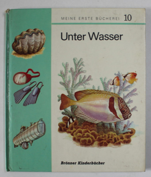 UNTER WASSER , MEINE ERSTE BUCHEREI no. 10 , 1971, TEXT IN LIMBA GERMANA