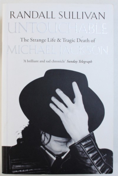 UNTOUCHABLE - THE STRANGE LIFE & TRAGIC DEATH OF MICHAEL JACKSON de RANDALL SULLIVAN, 2012