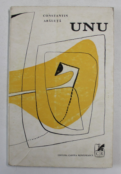 UNU  - versuri de CONSTANTIN ABALUTA , 1970 * MICI DEFECTE