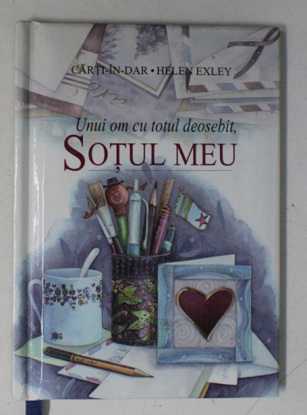 UNUI OM CU TOTUL DEOSEBIT , SOTUL MEU BY HELEN EXLEY , 2002