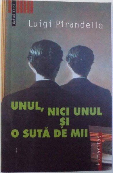 UNUL, NICI UNUL SI O SUTA DE MII de LUIGI PIRANDELLO, 2004 , PREZINTA HALOURI DE APA