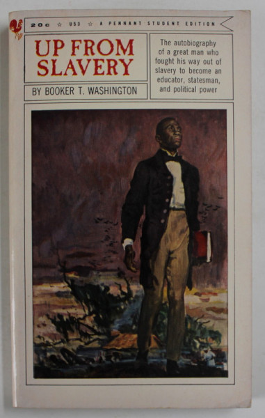 UP FROM SLAVERY ,AN AUTOBIOGRAPHY by BOOKER T. WASHINGTON , 1967