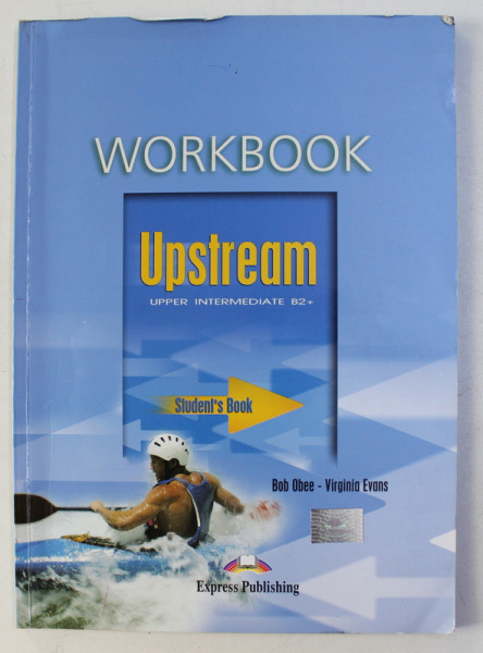 UPSTREAM , UPPER INTERMEDIATE B2+ by BOB OBEE , VIRGINIA EVANS, 2010