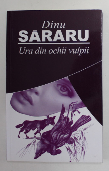 URA DIN OCHII VULPII de DINU SARARU , 2016