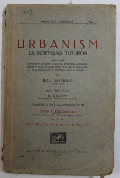 URBANISM LA INDEMANA TUTUROR PENTRU UZUL CONSILIERILOR COMUNALI SI JUDETENI.... de JEAN RAYMOND, BUC. 1927