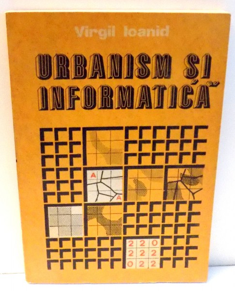 URBANISM SI INFORMATICA de VIRGIL IOANID , 1988