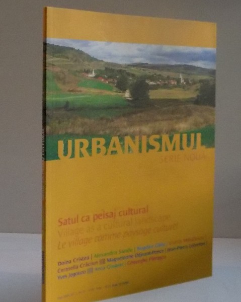 URBANISMUL , SERIE NOUA , SATUL CA PEISAJ /  VILLAGE AS A CULTURAL LANDSCAPE / LE VILLAGE COMME PAYSAGE CULTUREL