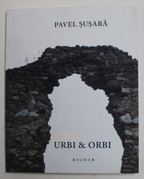 URBI et ORBI , versuri de PAVEL SUSARA , 2022