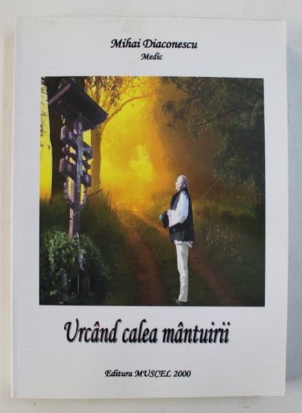 URCAND CALEA MANTUIRII de MIHAI DIACONESCU , 2010