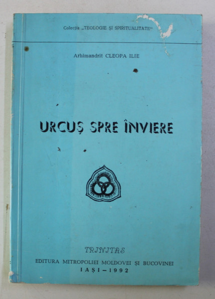 URCUS SPRE INVIERE , PREDICI DUHOVNICESTI de CLEOPA ILIE , 1992