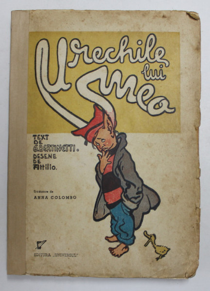 URECHILE LUI MEO , text de G. BERTINETTI , desene de ATTILIO  MUSSINO , POVESTEA ACELOR BAIETI DESTEPTI , CARE IUBESC INVATATURA CA FUMUL IN OCHI ,  1946