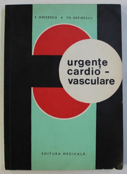 URGENTE CARDIO - VASCULARE de T .  GHITESCU si TH. SAFIRESCU , 1973