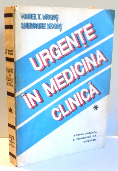 URGENTE IN MEDICINA CLINICA de VIOREL T. MOGOS, GHEORGHE MOGOS, VOL I , 1992