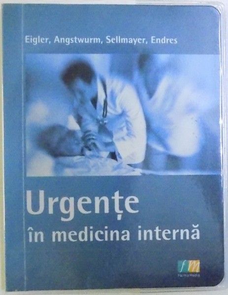 URGENTE IN MEDICINA INTERNA  - GHID DE BUZUNAR de ANDREAS EIGLER ..STEFAN ENDERS , 2010