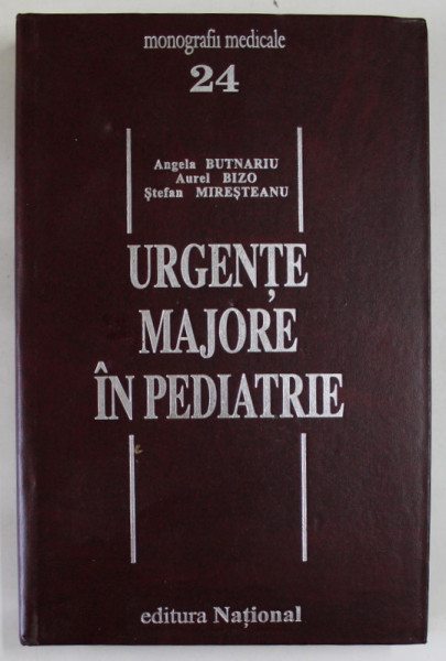 URGENTE MAJORE IN PEDIATRIE de ANGELA BUTNARIU ... STEFAN MIRESTEANU , 2001