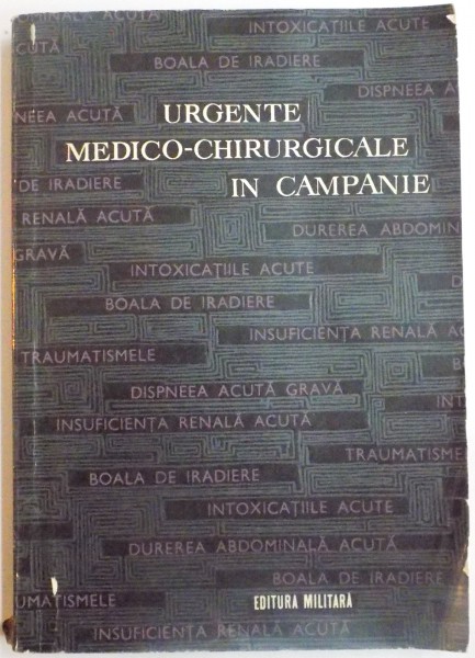 URGENTE MEDICO-CHIRURGICALE IN CAMPANIE  , INDRUMAR PRACTIC PENTRU CADRELE MEDICALE MEDII de ALEXANDRU AUGUSTIN...ELISABETA MARINESCU , 1969