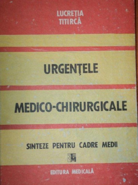 URGENTELE MEDICO- CHIRURGICALE- LUCRETIA TITIRCA, BUC. 1989