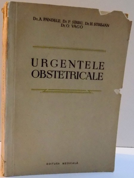 URGENTELE OBSTETRICALE de A. PANDELE ... O. VAGO , 1955