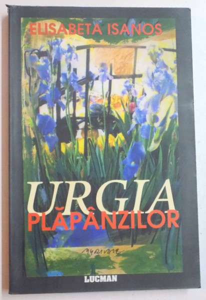 URGIA PLAPANZILOR , POEME de ELISABETA ISANOS , 2011