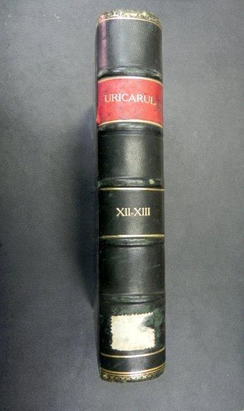 URICARUL SAU COLECTIUNE DE DIFERITE ACTE CARE POT SERVI LA ISTORIA ROMANILOR VOL.XII-XIII,IASI 1889