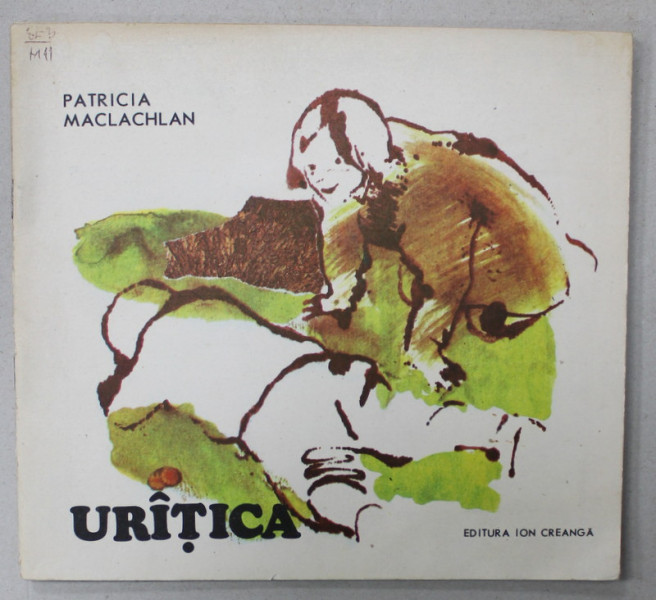 URITICA de PATRICIA MACLACHLAN , versiune romaneasca de SILVIA KERIM , 1991