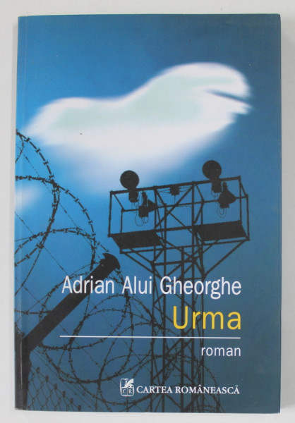 URMA de ADRIAN ALUI GHEORGHE , roman , 2013