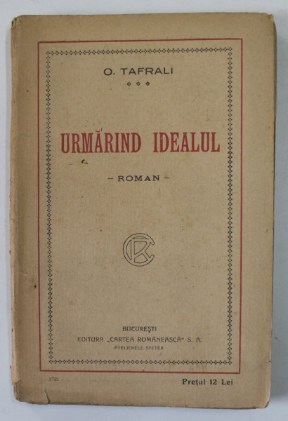 URMARIND IDEALUL , roman de O . TAFRALI , 1923